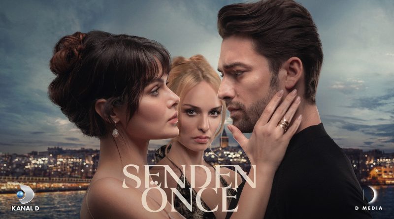 Serie turca Senden Önce trama cast